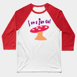 I am a fungi girl Baseball T-Shirt